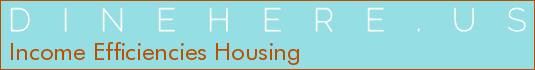 Income Efficiencies Housing