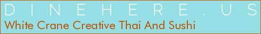 White Crane Creative Thai And Sushi