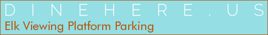Elk Viewing Platform Parking