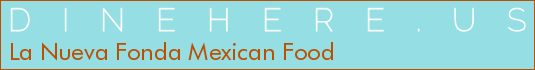 La Nueva Fonda Mexican Food