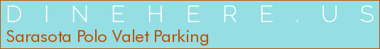 Sarasota Polo Valet Parking