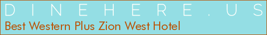 Best Western Plus Zion West Hotel