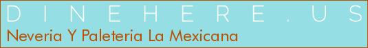 Neveria Y Paleteria La Mexicana