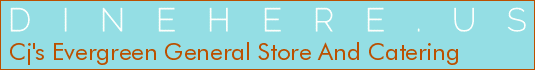 Cj's Evergreen General Store And Catering