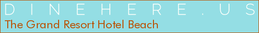 The Grand Resort Hotel Beach