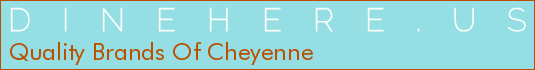 Quality Brands Of Cheyenne