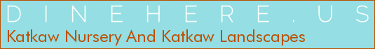 Katkaw Nursery And Katkaw Landscapes