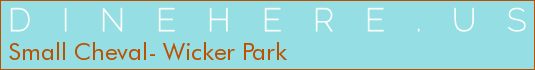 Small Cheval- Wicker Park