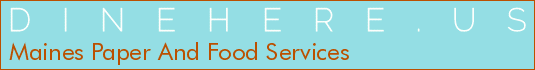 Maines Paper And Food Services
