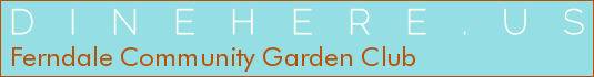 Ferndale Community Garden Club