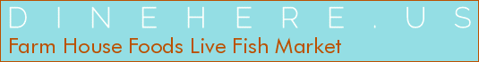 Farm House Foods Live Fish Market