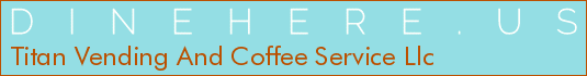 Titan Vending And Coffee Service Llc