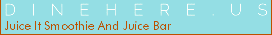 Juice It Smoothie And Juice Bar