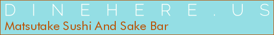 Matsutake Sushi And Sake Bar
