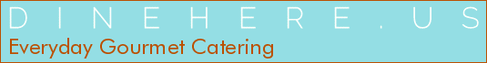 Everyday Gourmet Catering