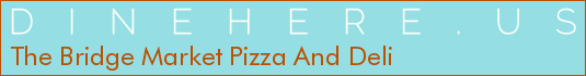 The Bridge Market Pizza And Deli