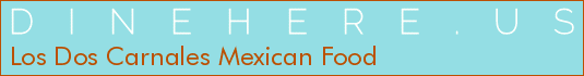 Los Dos Carnales Mexican Food
