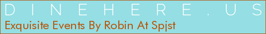 Exquisite Events By Robin At Spjst