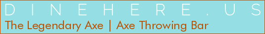The Legendary Axe | Axe Throwing Bar