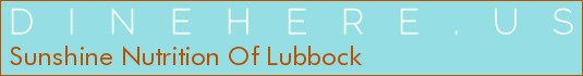 Sunshine Nutrition Of Lubbock