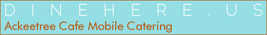 Ackeetree Cafe Mobile Catering