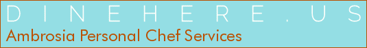 Ambrosia Personal Chef Services