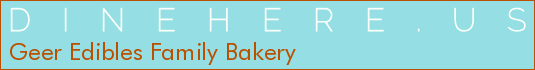 Geer Edibles Family Bakery