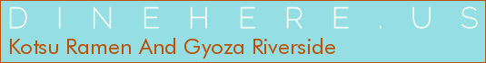 Kotsu Ramen And Gyoza Riverside