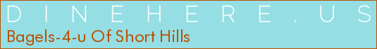 Bagels-4-u Of Short Hills