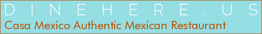 Casa Mexico Authentic Mexican Restaurant