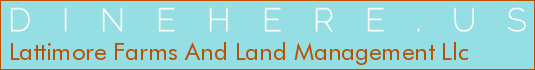 Lattimore Farms And Land Management Llc