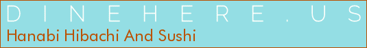 Hanabi Hibachi And Sushi