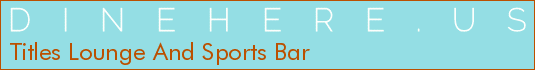 Titles Lounge And Sports Bar