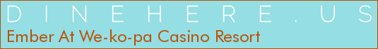 Ember At We-ko-pa Casino Resort