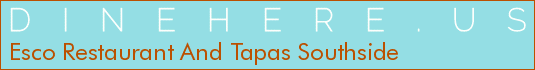 Esco Restaurant And Tapas Southside