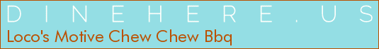 Loco's Motive Chew Chew Bbq