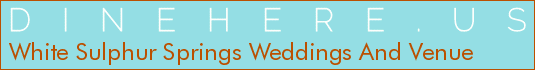 White Sulphur Springs Weddings And Venue