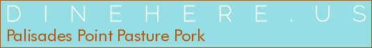 Palisades Point Pasture Pork