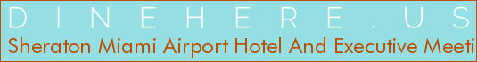 Sheraton Miami Airport Hotel And Executive Meeting Center
