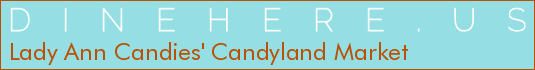 Lady Ann Candies' Candyland Market