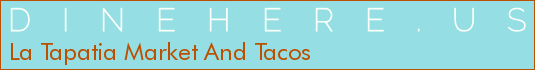 La Tapatia Market And Tacos