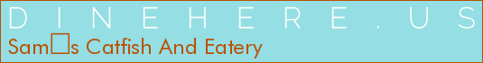 Sams Catfish And Eatery