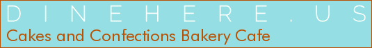 Cakes and Confections Bakery Cafe